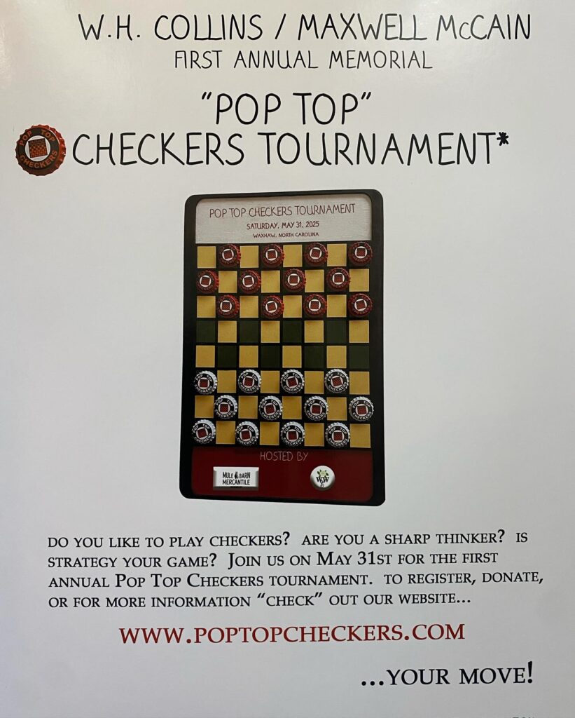 Promotional flyer for the W.H. Collins / Maxwell McCain First Annual Memorial 'Pop Top' Checkers Tournament, scheduled for May 31, 2025, in Waxhaw, North Carolina, featuring a checkerboard made from bottle caps and event details.